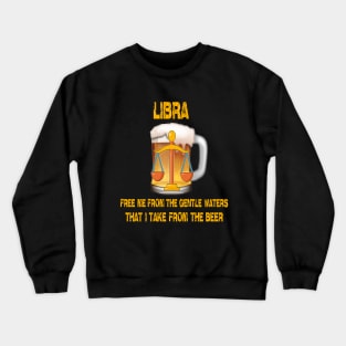 Libra Sign Funny Beer T-Shirt Crewneck Sweatshirt